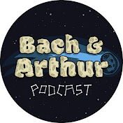 Bach and Arthur Podcast