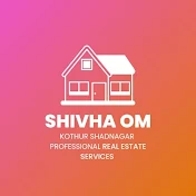 SHIVHA OM  Real Estate | Shadnagar Properties