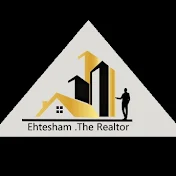 Ehtesham- The Real Realtor