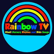 Rainbow TV -  Hindi Nursery Rhymes and Kids Songs