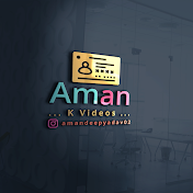 Aman K Videos