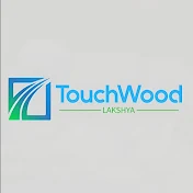 TOUCHWOOD LAKSHYA