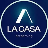 LA CASA STREAMING