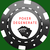 Poker Degenerate