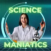 Science Maniatics