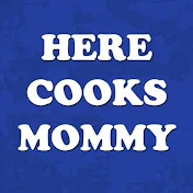 Here cooks Mommy