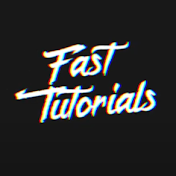 FAST TUTORIALS