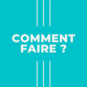 Comment Faire ?