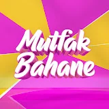 Mutfak Bahane