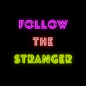 Follow The Stranger