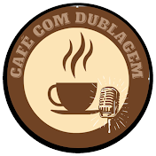 CAFÉ COM DUBLAGEM