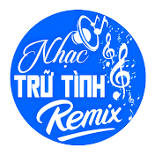 NHẠC TRỮ TÌNH REMIX