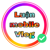 Luận Mobile Vlog