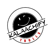 Kalaachify Trolls