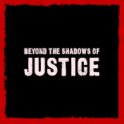 Beyond The Shadows of Justice