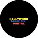 BALLYWOOD Evergreen songs PORTAL