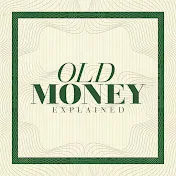 Old Money Explained
