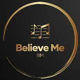 Believe Me