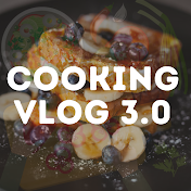 Cooking Vlog 3.0