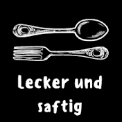 lecker und saftig