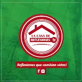 La Casa De Reflexiones TV