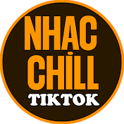 Nhac Chill TikTok