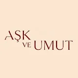 Aşk ve Umut