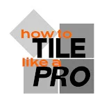 How To Tile Like a Pro