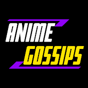 Anime Gossips