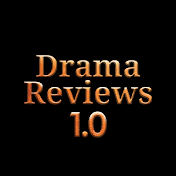 Drama Reviews 1.0