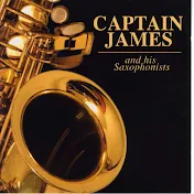 Captain James and His Saxophonists - Topic