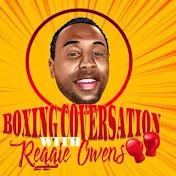 Boxing Conversations with Reggie Owens