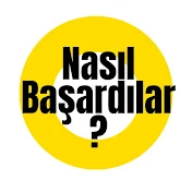 Nasıl Başardılar?