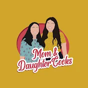 Mom & Daughter Cooks