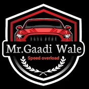 Mr. Gaadi wale