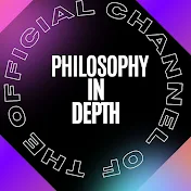 Philosophy in depth.