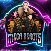 Mega Reacts