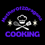 MotherOf2Dragons Cooking!