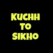 Kuchh To Sikho