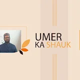 Umer Ka Shauk