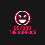 Beyond The Surface