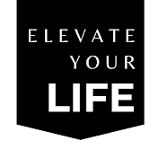 ELEVATE YOUR LIFE
