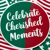 Celebrate Cherished Moments