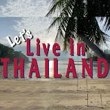 Lets Live in Thailand