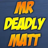 MrDeadlyMatt