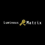 Luminous Matrix