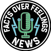 Facts Over Feelings News