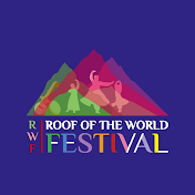 THE ROOF OF THE WORLD FESTIVAL ФЕСТИВАЛИ БОМИ ҶАҲОН