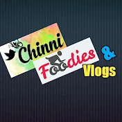 Chinni Foodies & Vlogs
