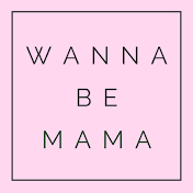 Wanna Be Mama